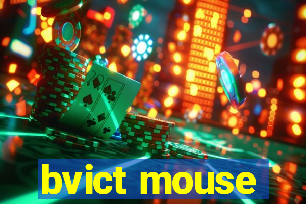 bvict mouse