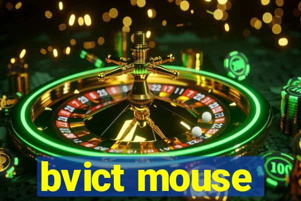 bvict mouse