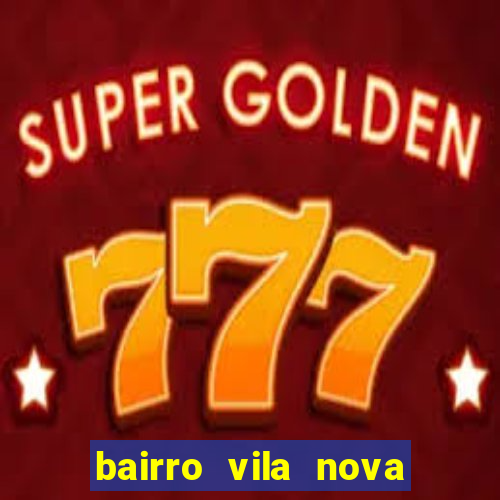 bairro vila nova campo grande rj