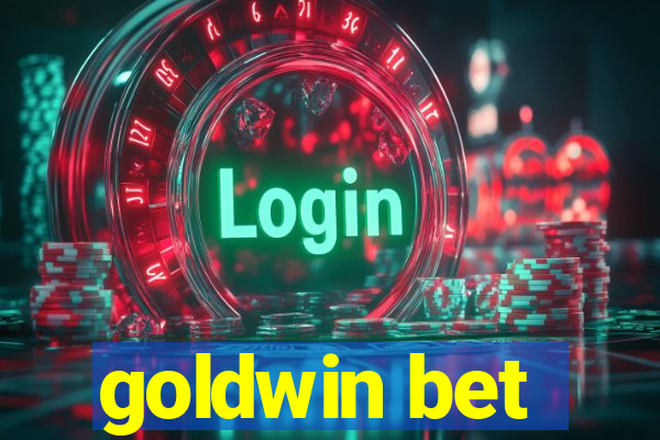 goldwin bet