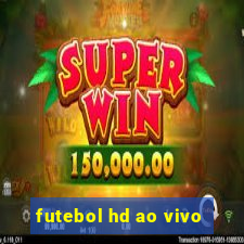 futebol hd ao vivo