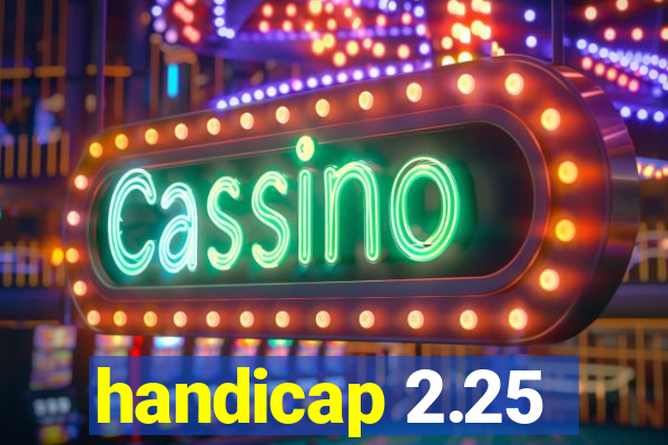 handicap 2.25