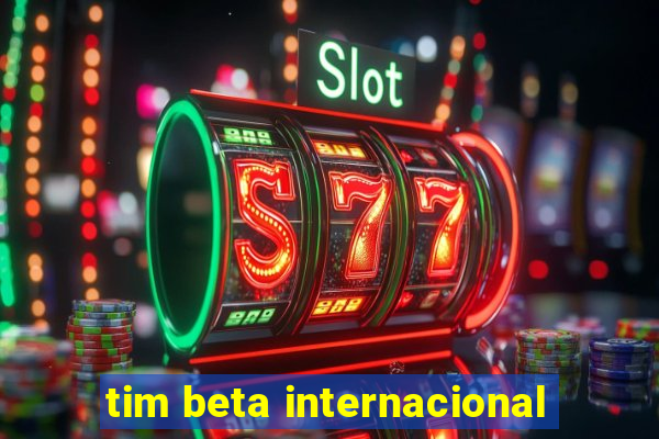 tim beta internacional