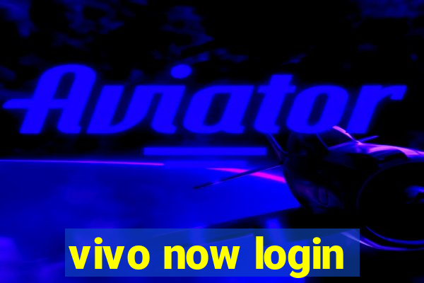 vivo now login