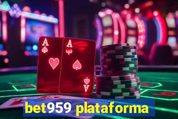 bet959 plataforma