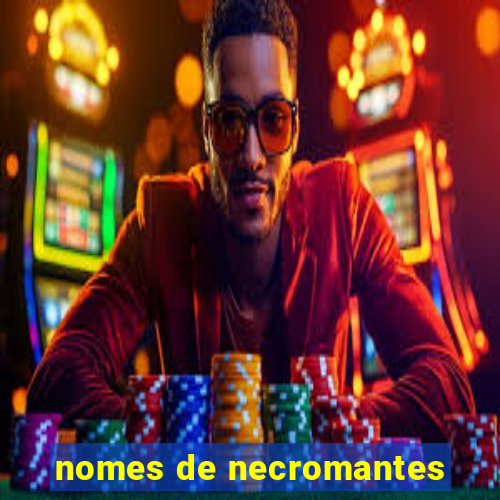 nomes de necromantes