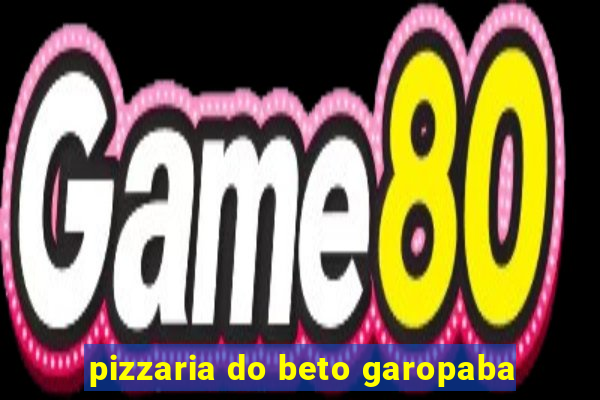 pizzaria do beto garopaba