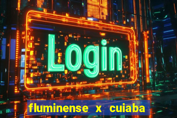 fluminense x cuiaba ao vivo