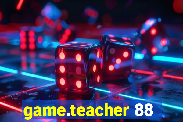 game.teacher 88