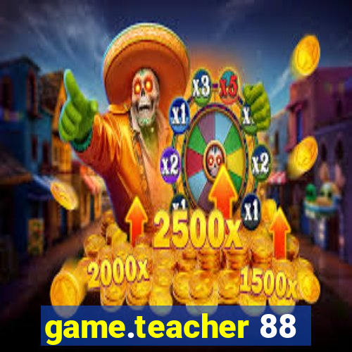 game.teacher 88