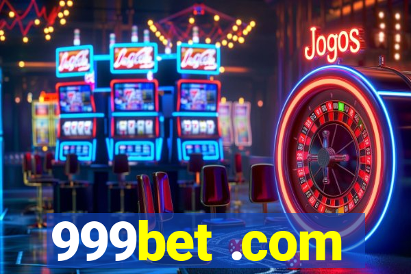 999bet .com