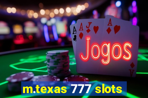 m.texas 777 slots