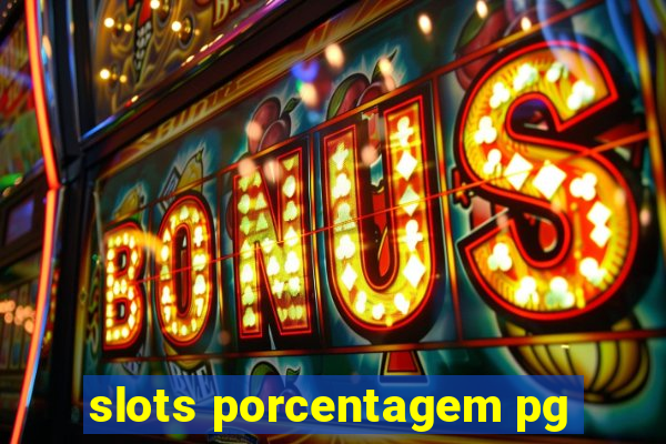 slots porcentagem pg