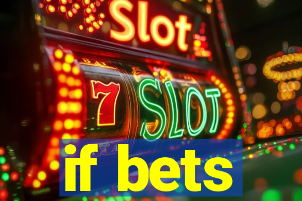 if bets