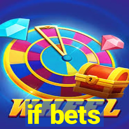 if bets