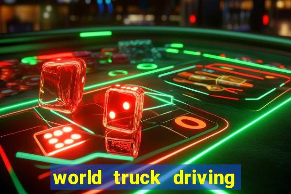 world truck driving simulator tudo desbloqueado