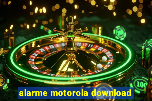 alarme motorola download