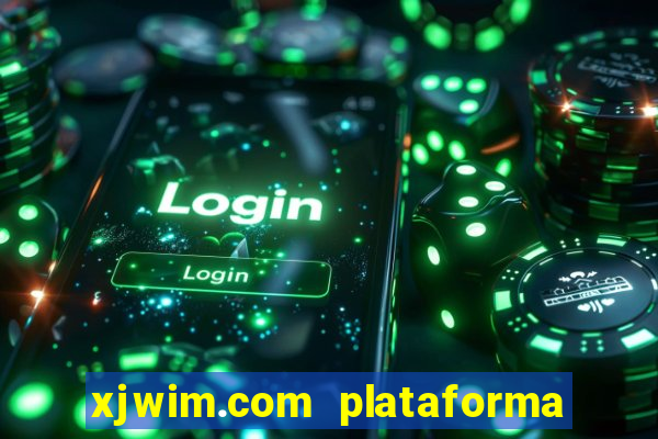 xjwim.com plataforma login entrar