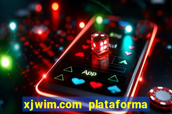 xjwim.com plataforma login entrar