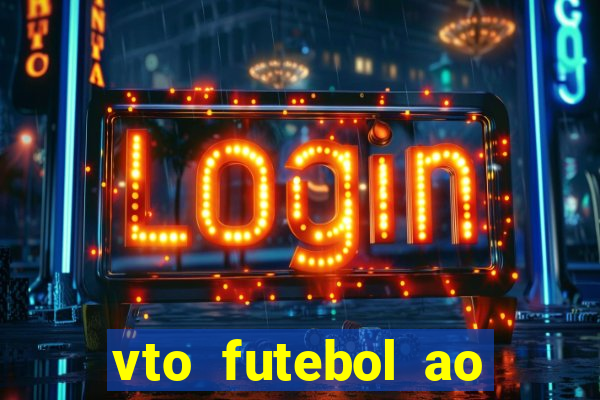 vto futebol ao vivo biz