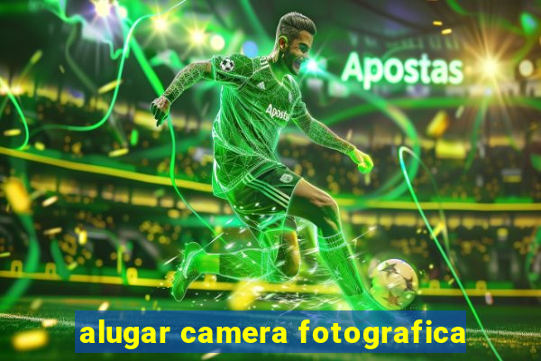 alugar camera fotografica