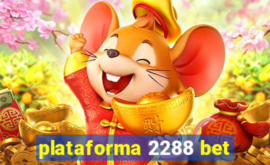 plataforma 2288 bet