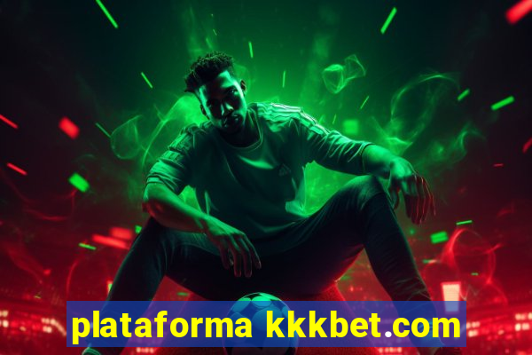 plataforma kkkbet.com