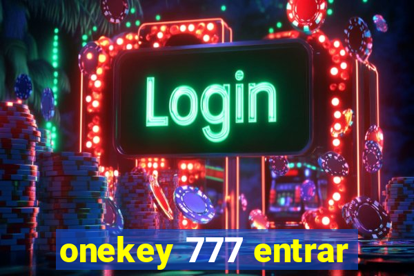 onekey 777 entrar