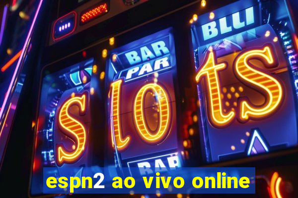 espn2 ao vivo online