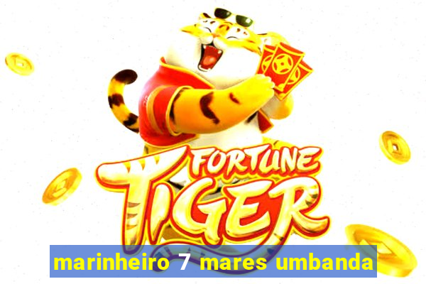 marinheiro 7 mares umbanda