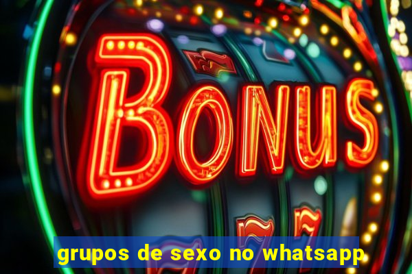 grupos de sexo no whatsapp