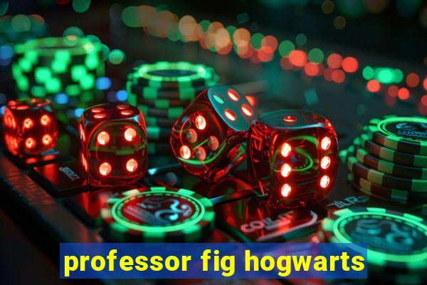 professor fig hogwarts