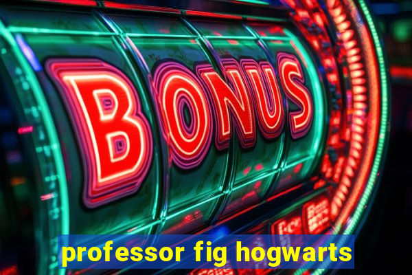 professor fig hogwarts