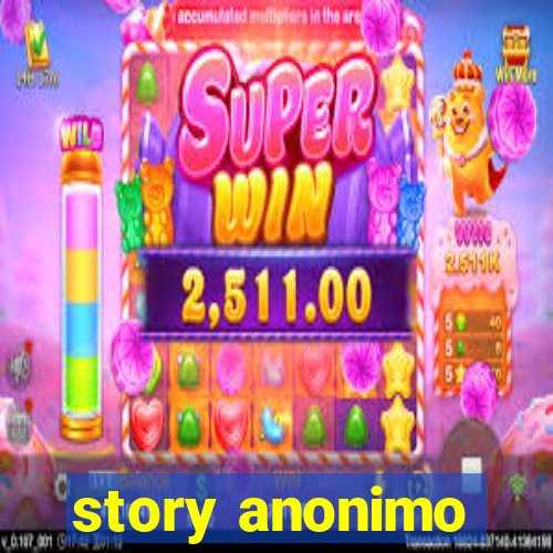 story anonimo