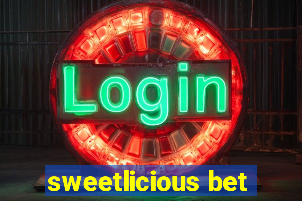 sweetlicious bet