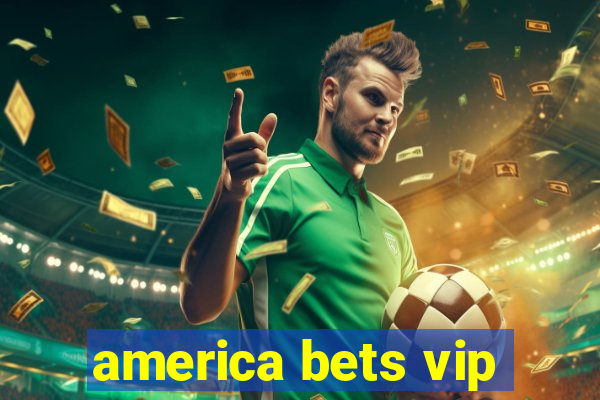 america bets vip