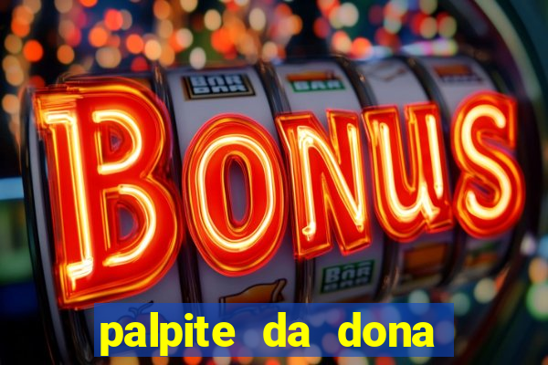 palpite da dona sônia para hoje