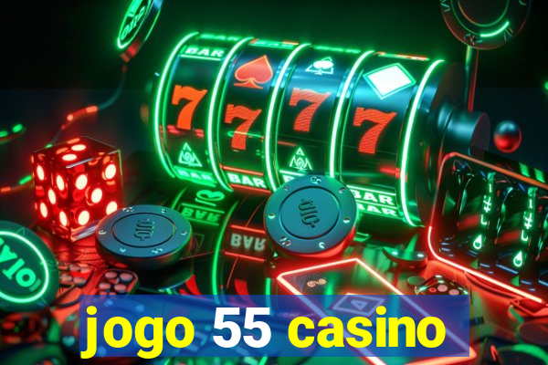 jogo 55 casino