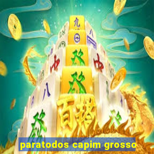 paratodos capim grosso