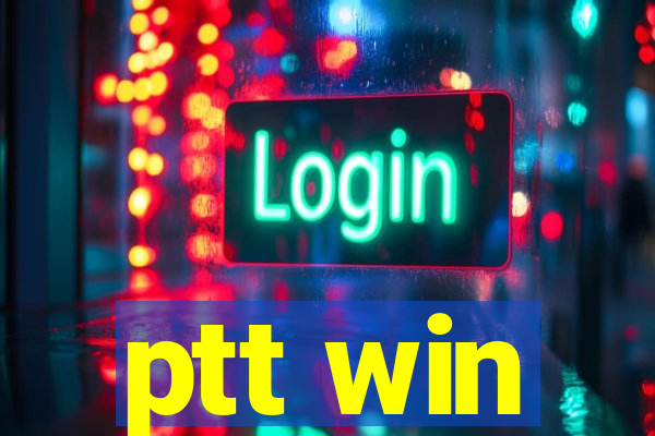 ptt win