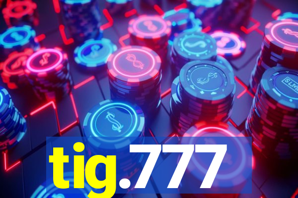 tig.777