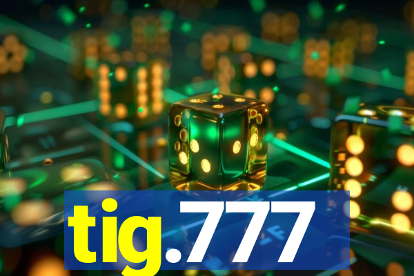 tig.777