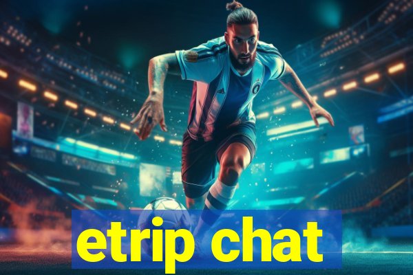 etrip chat