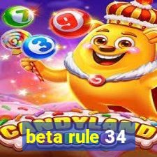 beta rule 34