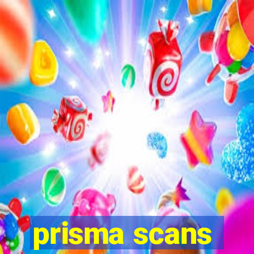 prisma scans