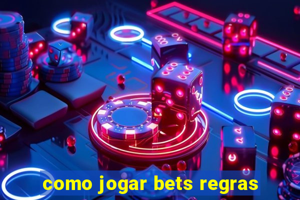 como jogar bets regras