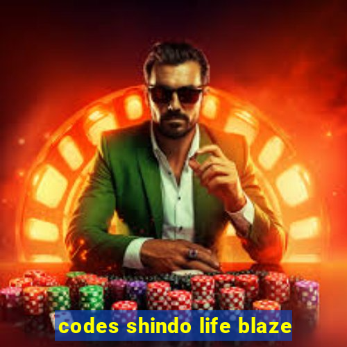 codes shindo life blaze