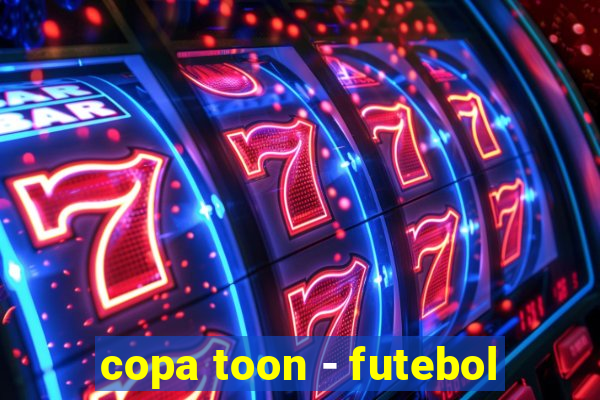 copa toon - futebol