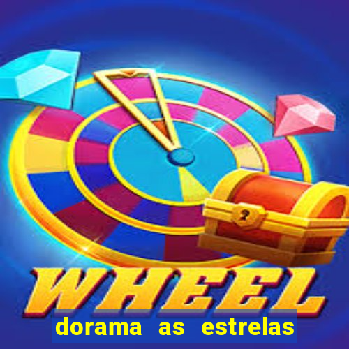 dorama as estrelas nao sao tao brilhantes quanto voce