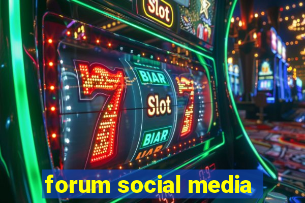 forum social media